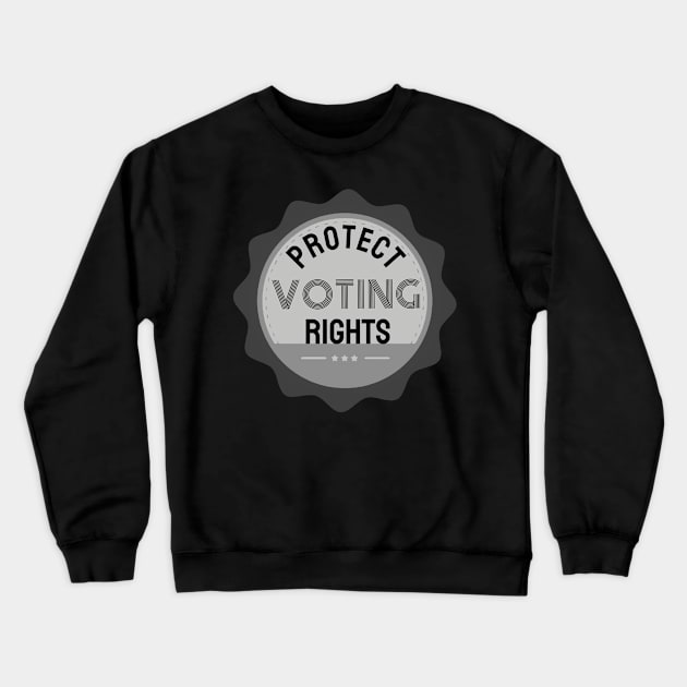 Protect Voting Rights Crewneck Sweatshirt by Slightly Unhinged